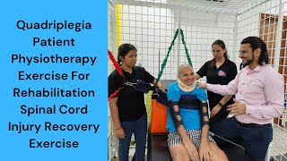 Quadriplegia Patient Physiotherapy Exercise For Rehabilitation Spinal Cord Injury Recovery Exercise [upl. by Mcgee]