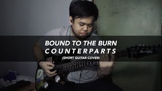 Counterparts  Bound To The Burn Short Cover [upl. by Ingemar811]