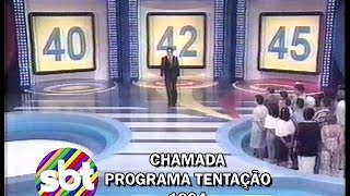 Chamada  Programa Tentação SBT  1994 [upl. by Sayed]