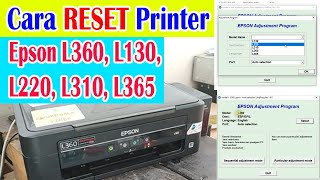 Cara RESET Printer Epson L360 L130 L220 L310 L365 Masa Pakai Bantalan Tinta Printer Telah Habis [upl. by Ilan]