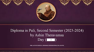 Diploma in Pāḷi  Second Semester  Year 20232024 Day3  050624  by Ashin Thera Vaṃsa [upl. by Freed273]