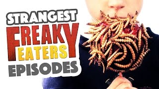 10 Strangest Freaky Eaters Episodes [upl. by Domineca]