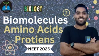 Proteins  Amino Acids  Biomolecules 02  NEET 2025 [upl. by Adnohsar203]