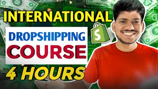 4 HOURS FREE International Dropshipping COURSE  COMPLETE A Z GUIDE 2023 [upl. by Erdnaet]