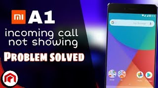 Mi A1 incoming call Dont display Problem solve preetstudioo [upl. by Sabah]