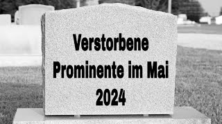 Verstorbene Prominente im Mai 2024 [upl. by Andre835]