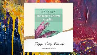 John Junior Criswell — Angelito Pippi Ciez Rework [upl. by Charita]