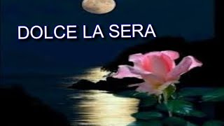 DOLCE LA SERA testo e accordi [upl. by Marcellus]