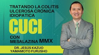 Tratando la Colitis Ulcerosa Crónica Idiopatica con Mesalazina MMX Dr Jesús Kazuo Yamamoto Furusho [upl. by Ruby]