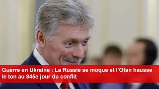 Guerre en Ukraine  La Russie se moque et l’Otan hausse le ton au 845e jour du conflit [upl. by Adonis]