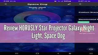 Review HORUSLY Star Projector Galaxy Night Light Space Dog Projector with Bluetooth Music Speaker [upl. by Phelgon]