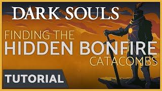 Dark Souls  Hidden Bonfire in the Catacombs [upl. by Corri]