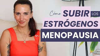 MENOPAUSIA 5 CONSEJOS para elevar estrógenos [upl. by Dennett]