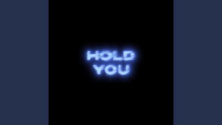 hold you [upl. by Nedap]