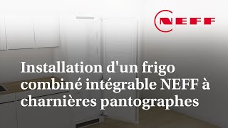 Installation dun frigo combiné intégrable NEFF à charnières pantographes [upl. by Komsa]