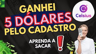 🔥URGENTE  SAQUEI OS 5 DÓLARES QUE GANHEI PELO CADASTRO NA CELSIUS  APRENDA [upl. by Dwan173]