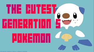 Top 10 Cutest Pokemon of Generation 5 [upl. by Inaniel493]