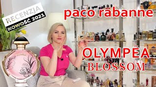 RECENZJA Olympea Blossom Paco Rabanne NOWOŚĆ 2021 [upl. by Eyak710]