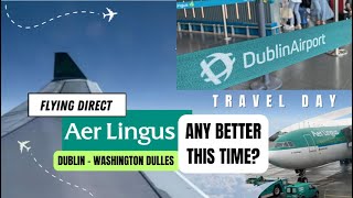 Aer Lingus Travel Day Dublin to Washington Dulles  US Pre Clearance Dublin Airport  Any Better [upl. by Nirol]