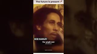 BOB MARLEY THE FUTURE IS PRESENT 🇯🇲 [upl. by Zusman]