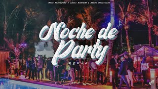 Noche de Party Remix  Migrantes  Nico Manriquez Lauti Andrade Mateo Giuricich [upl. by Ayocal199]