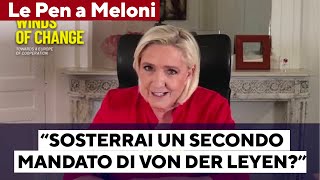 Le Pen a Meloni quotSosterrai o no un secondo mandato di von der Leyenquot Il videomesaggio [upl. by Pippa]