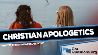 What is Christian apologetics  GotQuestionsorg [upl. by Delogu749]