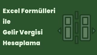 Excel Formülleri ile Gelir Vergisi Hesaplama [upl. by Allwein]