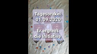 Tagesorakel  01092020  Er ergreift die Initiative [upl. by Lalad]