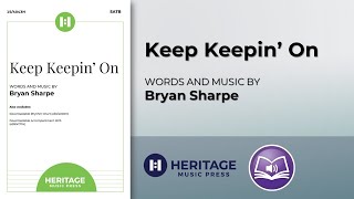 Keep Keepin On SATB  Bryan Sharpe [upl. by Chapnick925]