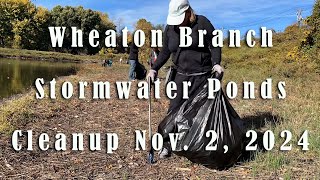 Wheaton Branch Stormwater Ponds Cleanup Nov 2 2024 [upl. by Nesyaj735]