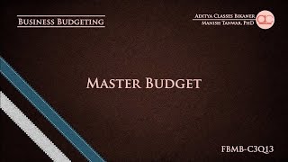 C3Q13  Master Budget Example in Hindi  Business Budgeting [upl. by Airotahs486]