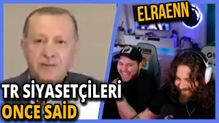 Elraeann türk siyasetçiler once said İzliyor [upl. by Nede882]