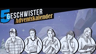 Neu – Der 5 Geschwister Online Adventskalender 2023 [upl. by Ameerahs]