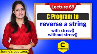 C69 C Program to Reverse a String  with strrev and without strrev function [upl. by Akcimat]