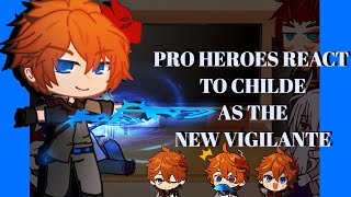 Pro Heroes react to Childe as the New Vigilante Genshin impact x Bnha   Gacha Club [upl. by Jamilla]