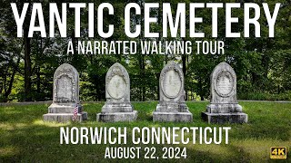 Yantic Cemetery in Norwich Connecticut  A Narrated Walking Tour [upl. by Ecinahc]