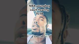 NBA youngboy court hearing 1118 nbayoungboy neverbrokeagain [upl. by Sharon289]