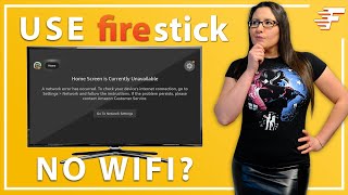 USE A FIRESTICK WITHOUT WIFI OR INTERNET  HOME IS CURRENTLY UNAVAILABLE [upl. by Adiv172]