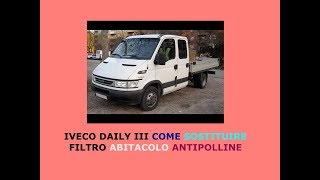 Tutorial come sostituire il filtro abitacolo climatizzatore antipolline nella Iveco Daily III [upl. by Daryn]