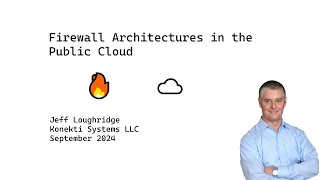 Firewall Architectures in the Public Cloud [upl. by Brantley]