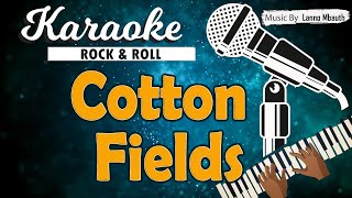 Karaoke COTTON FIELDS  CCR  Music By Lanno Mbauth [upl. by Takeo]