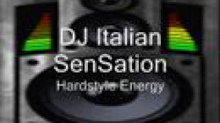 DJ Italian SenSation Hardstyle Energy [upl. by Ardnajela891]