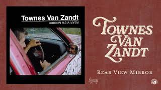 Townes Van Zandt  Rear View Mirror Official Full Album Stream [upl. by Jourdan]