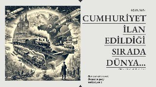 TÜRK VE DÜNYA TARİHİ 19231983 1  CUMHURİYET İLAN EDİLDİĞİ SIRADA DÜNYA [upl. by Chally]