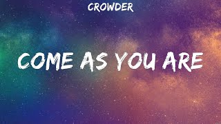 Crowder Come As You Are Lyrics Casting Crowns Chris Tomlin Newsboys 2 [upl. by Yelyk760]