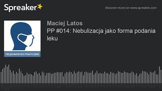 PP 014 Nebulizacja jako forma podania leku [upl. by Asile]