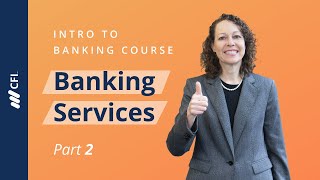 Banking Services Intro to Banking Course  Part 2 [upl. by Nanda]