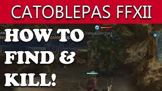 Final Fantasy XII The Zodiac Age How to Find amp Kill CATOBLEPAS Hunt PAYING FOR THE PAST Guide [upl. by Aihsekal534]