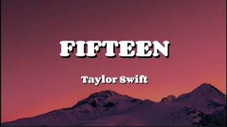 Taylor Swift  FIFTEEN Lyrics Video [upl. by Tyson]